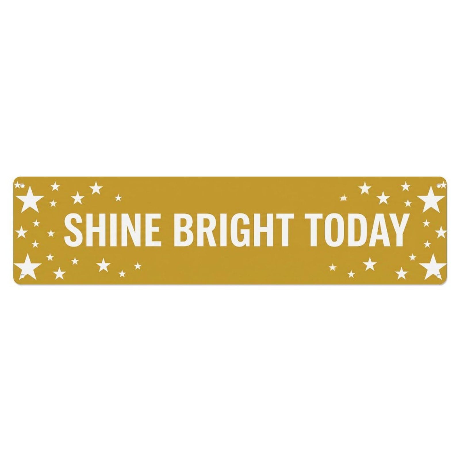 Shine Bright Today Radiant Metal Tin Sign
