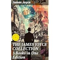 THE JAMES JOYCE COLLECTION - 5 Books in One Edition