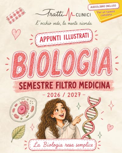 Biologia per il Semestre Filtro di Medicina: Appunti Illustrati a Colori, conformi al Syllabus. Con Formulario e Audiolibro per un ripasso completo