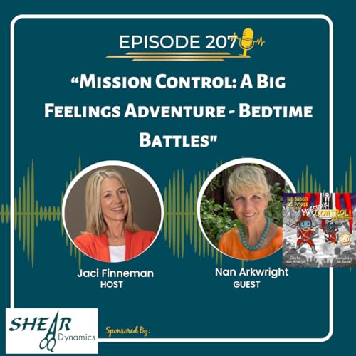 EP 207 Part 1/3: Mission Control: A Big Feelings Adventure - Bedtime Battles, with Author Nan Arkwright Podcast Por  arte de 