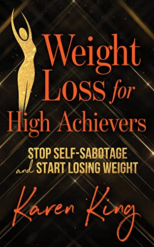 Weight Loss for High Achievers: Stop Self-Sabotage and Start Losing Weight (English Edition)
