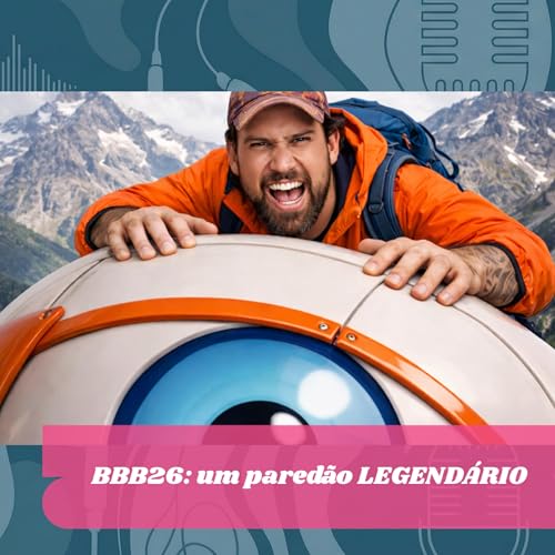 BBB26: um pared&atilde;o LEGEND&Aacute;RIO! 🟠 | &Oacute;rf&atilde;os do Ego