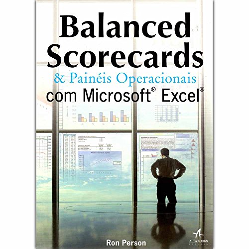 Balanced scorecards & painéis operacionais com microsoft excel: