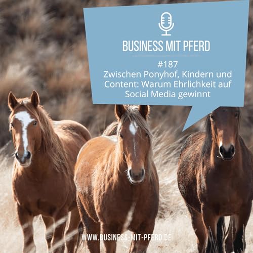 #187 Zwischen Ponyhof, Kindern und Content: Warum Ehrlichkeit auf Social Media gewinnt
