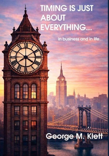 TIMING IS JUST ABOUT EVERYTHING (in business and in life)      Hardcover – March 27, 2026