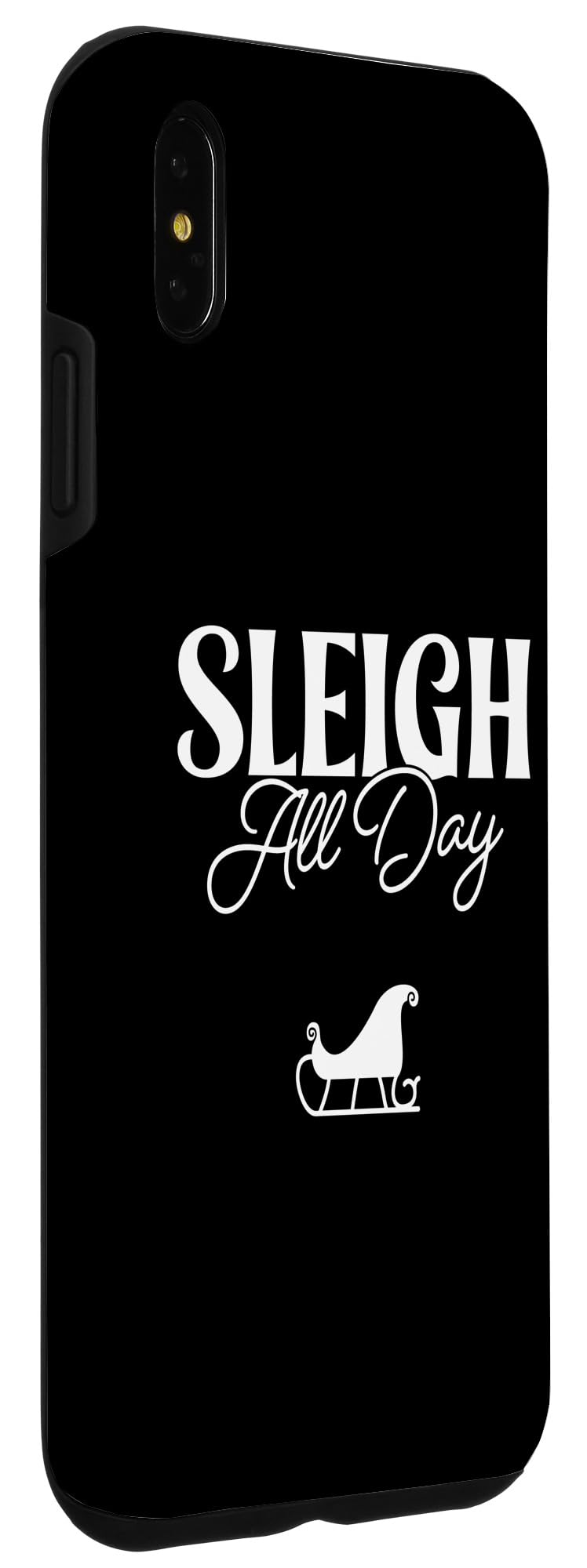 iPhone XS Max Sleigh All Day, Christmas Case - Image 3