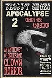Floppy Shoes Apocalypse 2: Cherry Nose Armageddon (Volume 2)