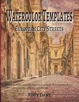 Watercolor Templates: European City Streets B0D9QKFGSQ Book Cover