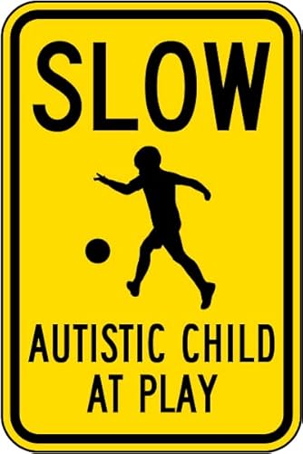 Slow Autistic Child At Play Signs Yield Signs Slow Down Road Signs Item2024-14311 ���^�� �u���L�Ŕ� 12 x 16�C���` ����/���O�p �ǂ݂₷�����S�W��