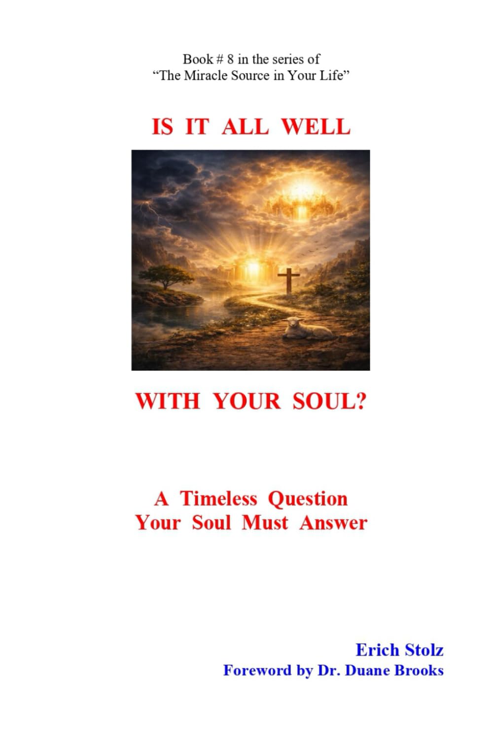 Is It All Well With Your Soul?: A Timeless Question Your Soul Must Answer (The Miracle Source in Your Life)