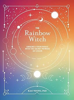 The Rainbow Witch: Enhance Your Magic with the Secret Powers of Color (The Mode-Day Witch)-Wow! eBook