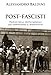 Post-Fascisti. Profilo Della Destra Radicale Dal Dopoguerra Al Sessantotto - 3