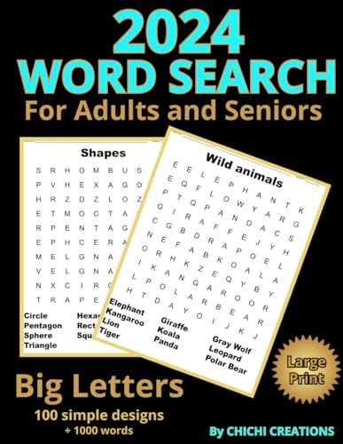 2024 Word Search For Adults and Seniors: 100 Simple Designs. Horizontal and Vertical. Large Print. Big Letters. Simple Designs. Large Answers. + 1000 ... For Adults and Seniors (CHICHI CREATIONS)