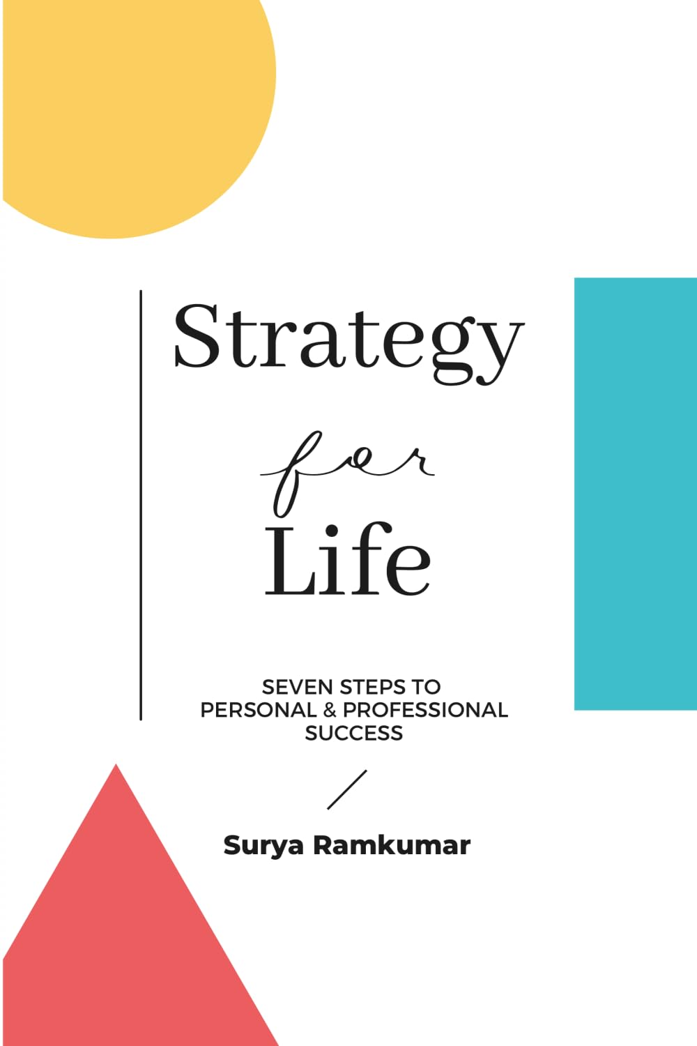 Strategy for Life: Seven Steps to Personal & Professional Success