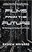 Films from the Future: The Technology and Morality of Sci-Fi Movies (Analyzing the Future)