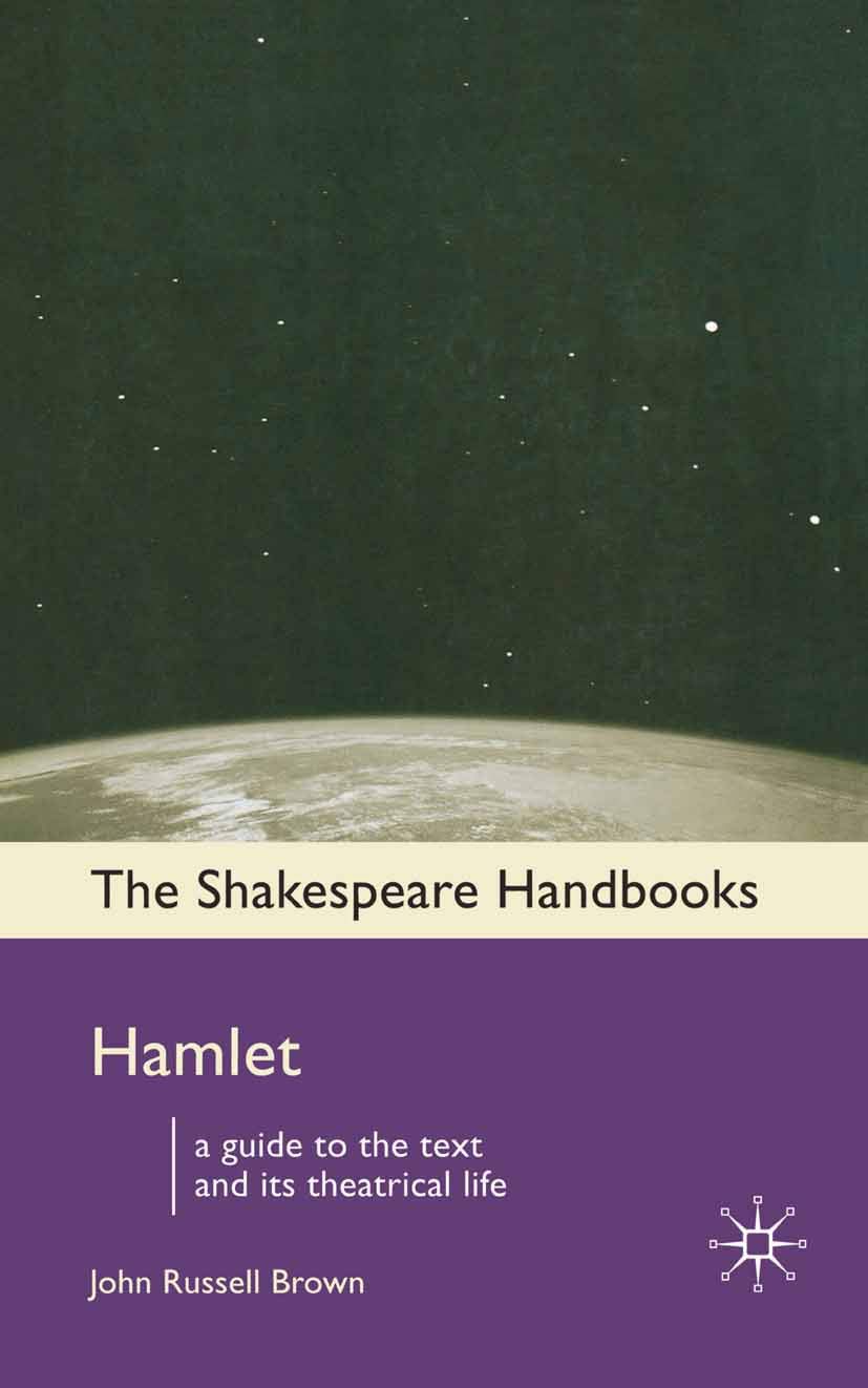 Hamlet: A Guide to the Text and its Theatrical Life: 32 (Shakespeare Handbooks)