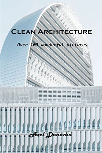Clean Architecture: Over 100 wonderful pictures
