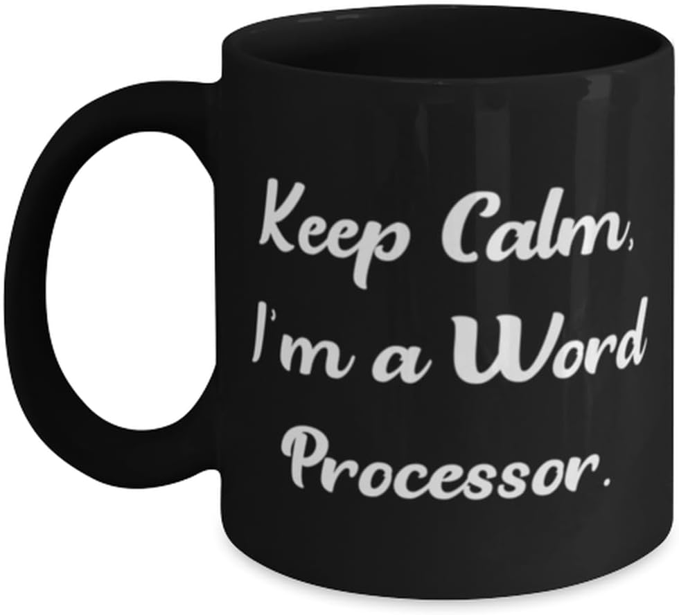 Brilliant Word processor 11oz 15oz Mug, Keep Calm, I'm a, Gifts For Coworkers, Present From Colleagues, Cup For Word processor, Unique word processor gifts for men, Unique word processor gifts for