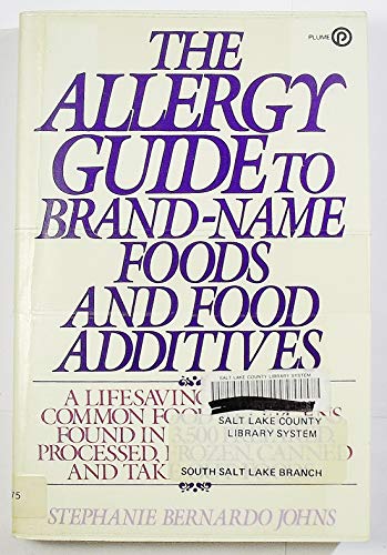 The Allergy Guide to Brand-Name Foods And Food Additives (Plume)
