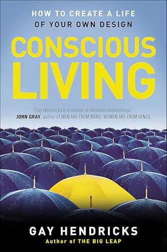 Conscious Living: How to Create a Life of Your Own Design