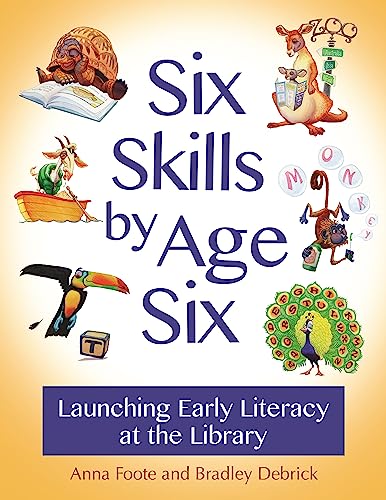Six Skills by Age Six: Launching Early Literacy at the Library