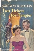 Two Tickets for Tangiers by Francis Van Wyck Mason B01K3LMX0U Book Cover