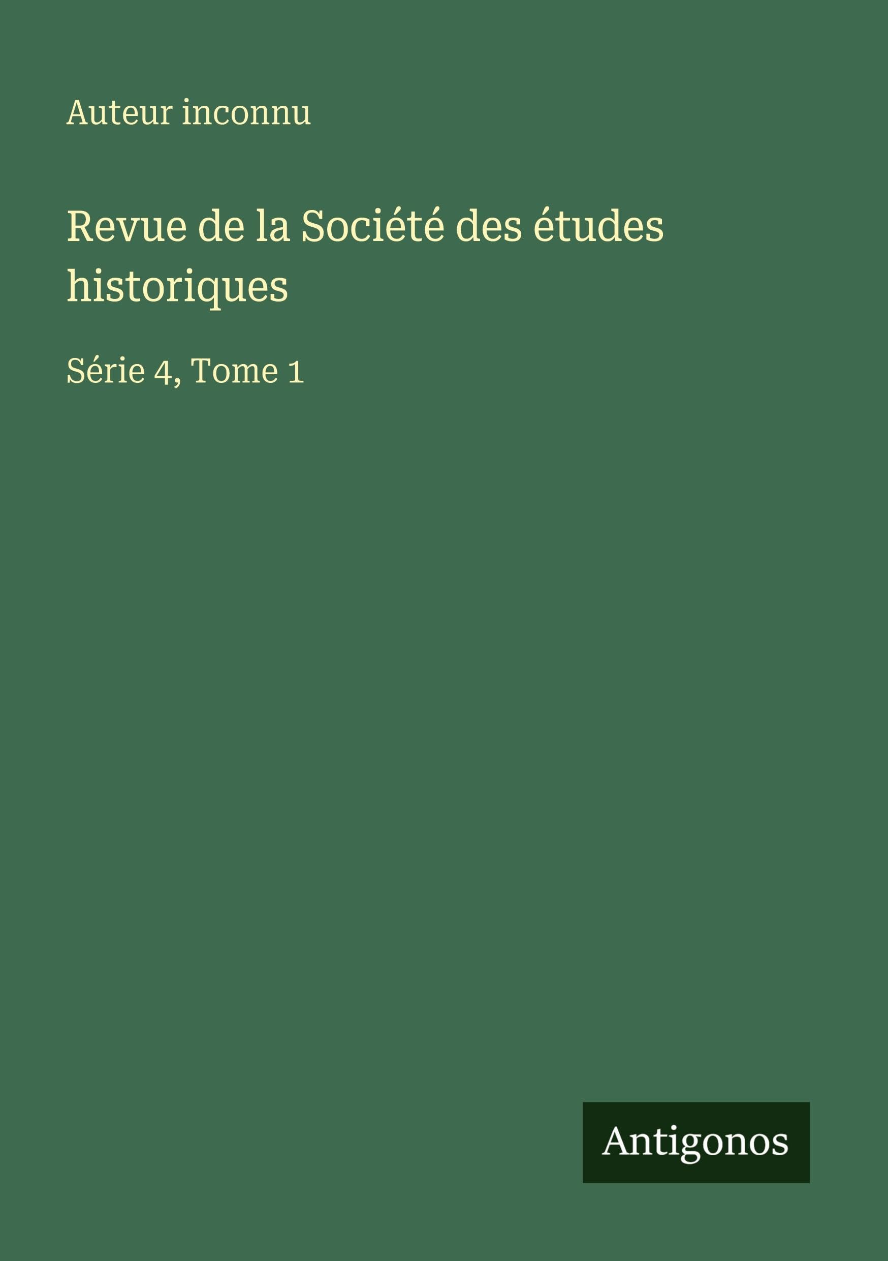 Revue de la Société des études historiques: Série 4, Tome 1