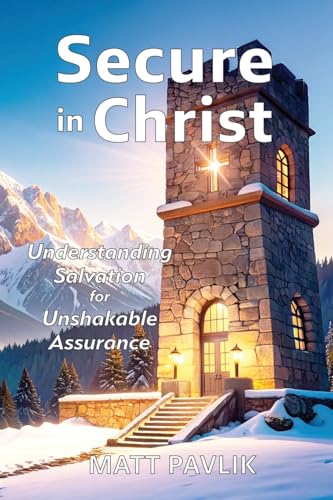 Secure in Christ: Understanding Salvation for Unshakable Assurance