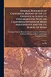  Mineral Resources of California. [Report of the U.S. Geological Survey in Collaboration With the California Division of Mines and Geology and the U.S. Bureau of Mines: No.191