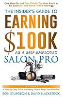 The Insider's Guide to Earning $100K as a Self-Employed Salon Pro 0985111240 Book Cover