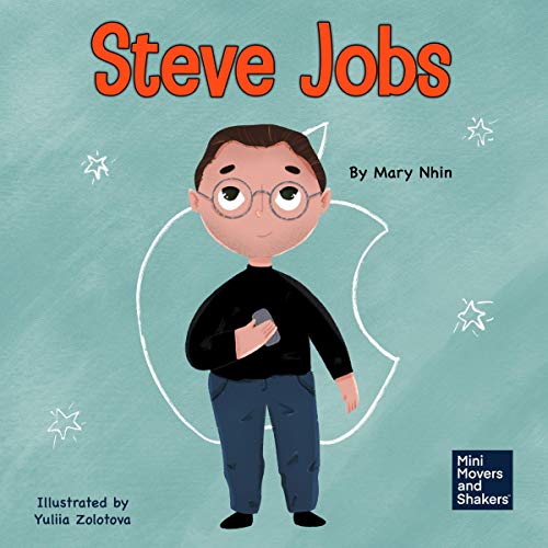 Steve Jobs: A Kid's Book About Changing the World by Mary Nhin, Grow Grit Press episode artwork