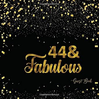 44 & Fabulous Forty Four Guest Book Message Log Keepsake Memory Book To For Family Friends To Write In For Comments Advice And Wishes