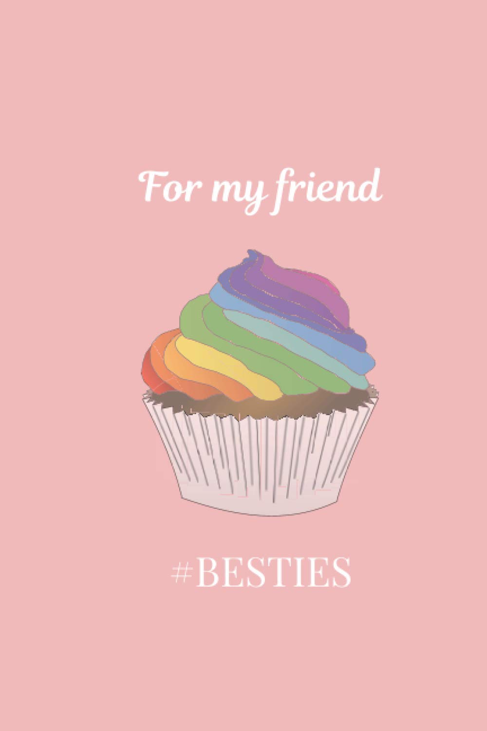 For my friend #Besties: Notebook 100 pages