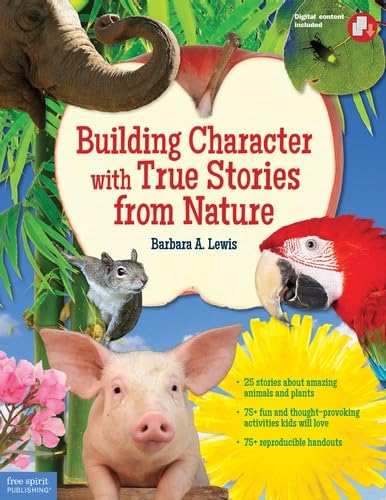 Building Character with True Stories from Nature (Free Spirit Professional(r))