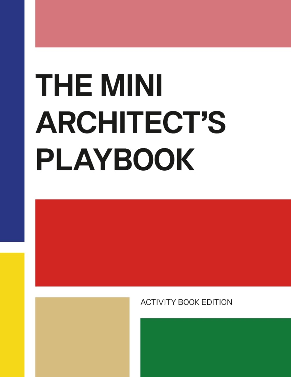 The Mini Architect’s Playbook: Activity Book Edition: for Kids 4+ | Puzzles, Colouring, and Drawing