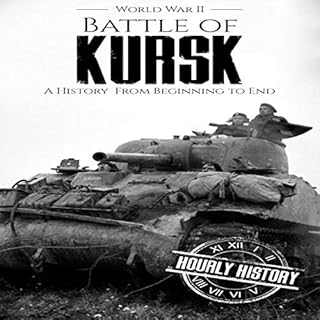 Battle of Kursk - World War II Audiolibro Por Hourly History arte de portada