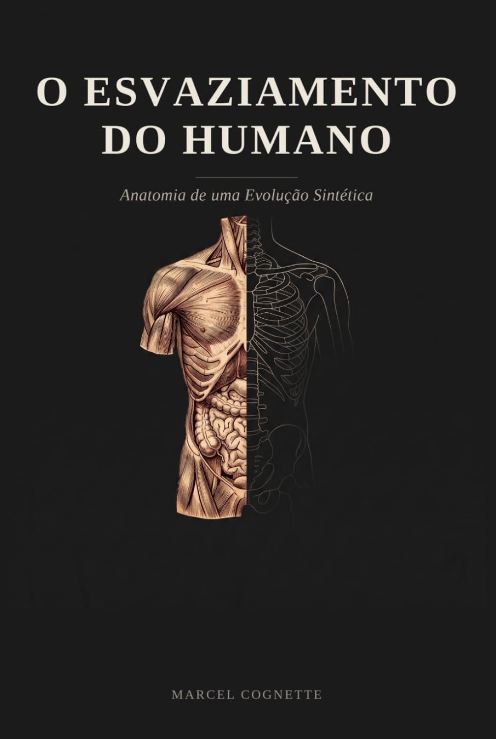 O ESVAZIAMENTO DO HUMANO: Anatomia de uma Evolução Sintética