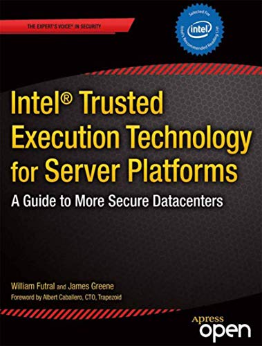 Intel Trusted Execution Technology for Server Platforms: A Guide to More Secure Datacenters (Expert's Voice in Security) view 2
