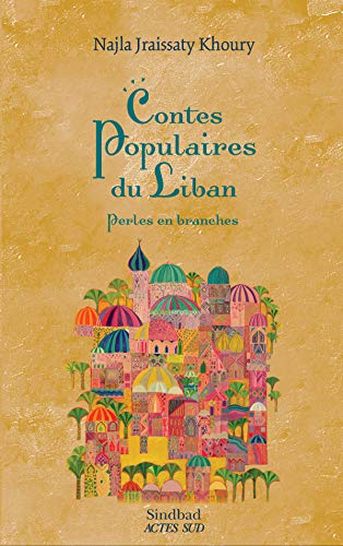 Contes populaires du Liban: Perles en branches (La bibliothèque arabe) PDF