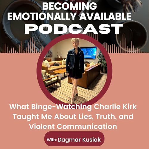 Page de couverture de What Binge-Watching Charlie Kirk Taught Me About Lies, Truth, and Violent Communication