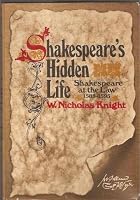 Shakespeare's hidden life: Shakespeare at the law, 1585-1595 0884050033 Book Cover