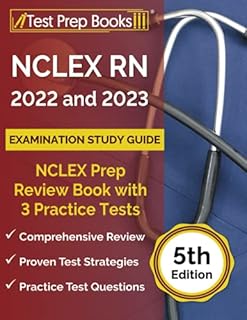 NCLEX RN 2022 and 2023 Examination Study Guide: NCLEX Prep Review Book with 3 Practice Tests: [5th Edition]