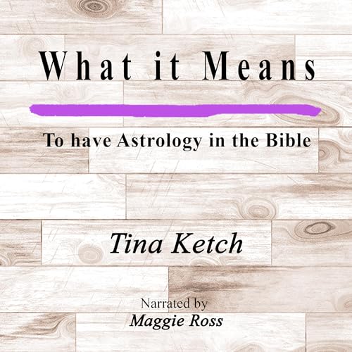 What It Means to Have Astrology in the Bible (Audio Download) Tina