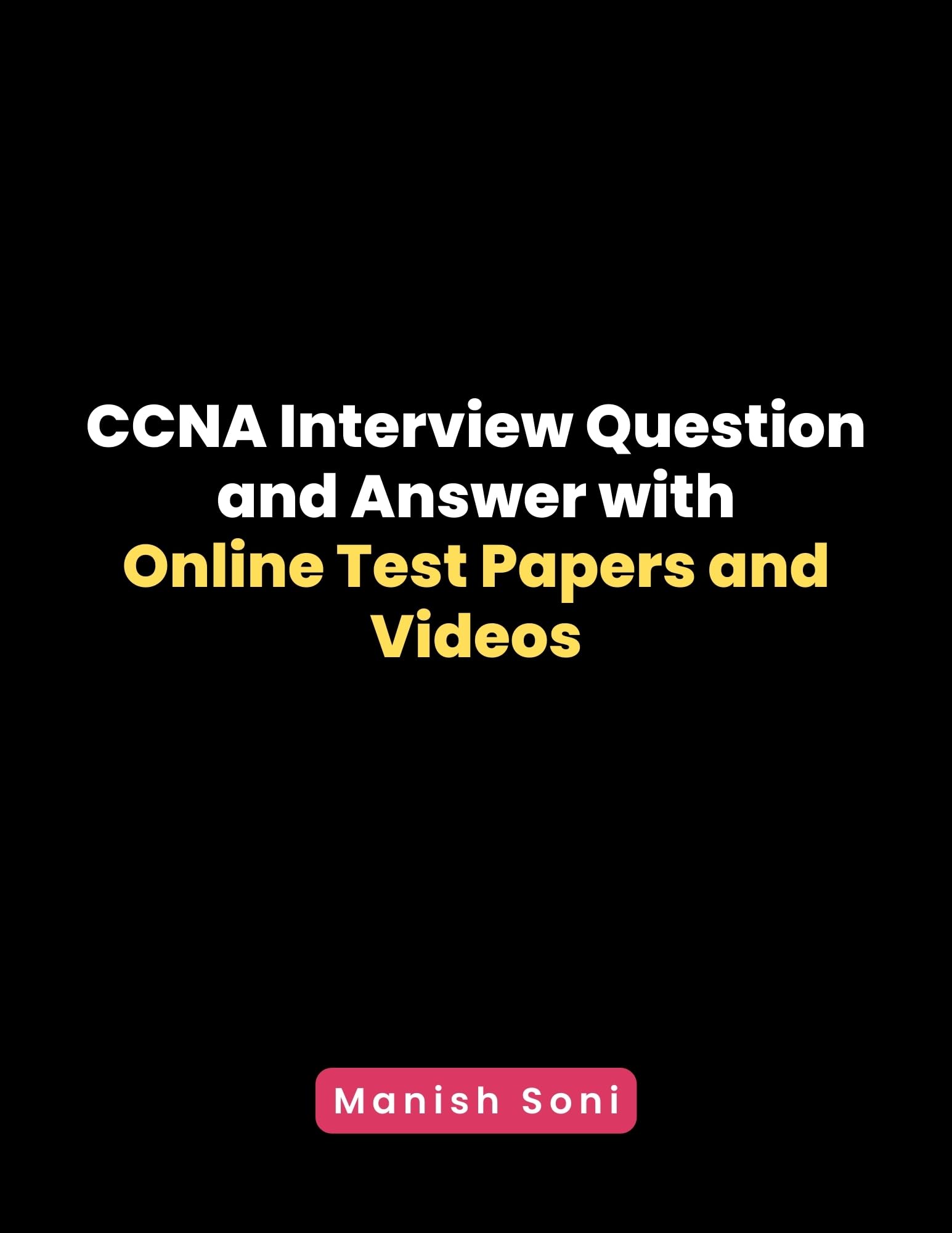 All-in-One CCNA Interview Cracker eBook –700+ Job Focused Essential Q&A, Full Exam Coverage, Real-World Scenarios, Mock Tests & Tutorial Videos Lessons for Job, (Email Delivery of eBook in 2 Hours)-image-10