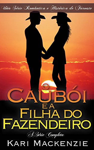 O Caubói e a Filha do Fazendeiro (A Série Completa)