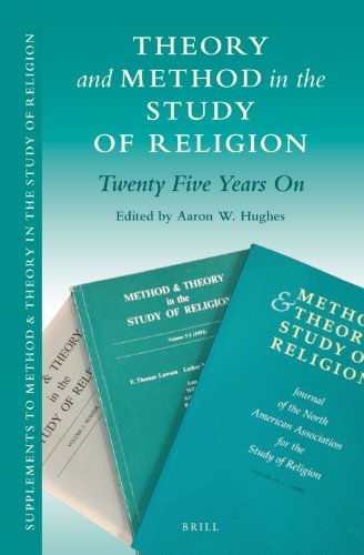 Theory and Method in the Study of Religion: Twenty Five Years On (Supplements to Method & Theory in the Study of Religion)