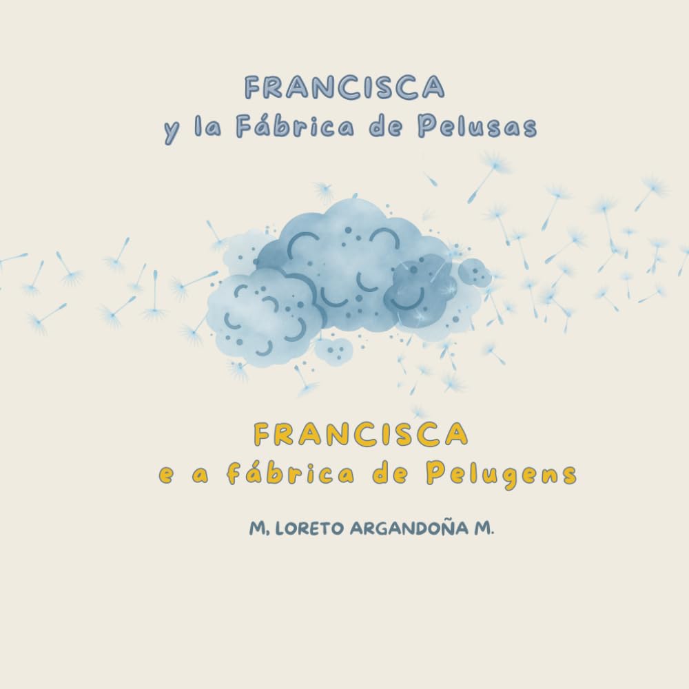 Francisca y la Fábrica de Pelusas: Libro infantil bilingüe Español- Portugués