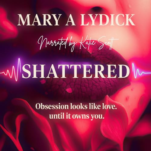 Shattered - Mary A Lydick episode artwork