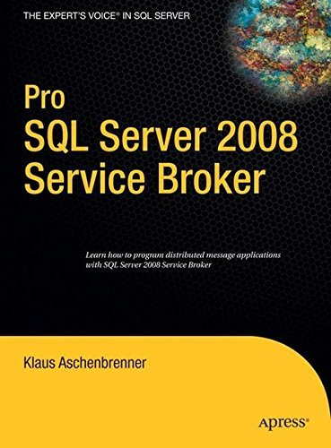 Pro SQL Server 2008 Service Broker (Books for Professionals by Professionals) by Klaus Aschenbrenner (2008-07-24)