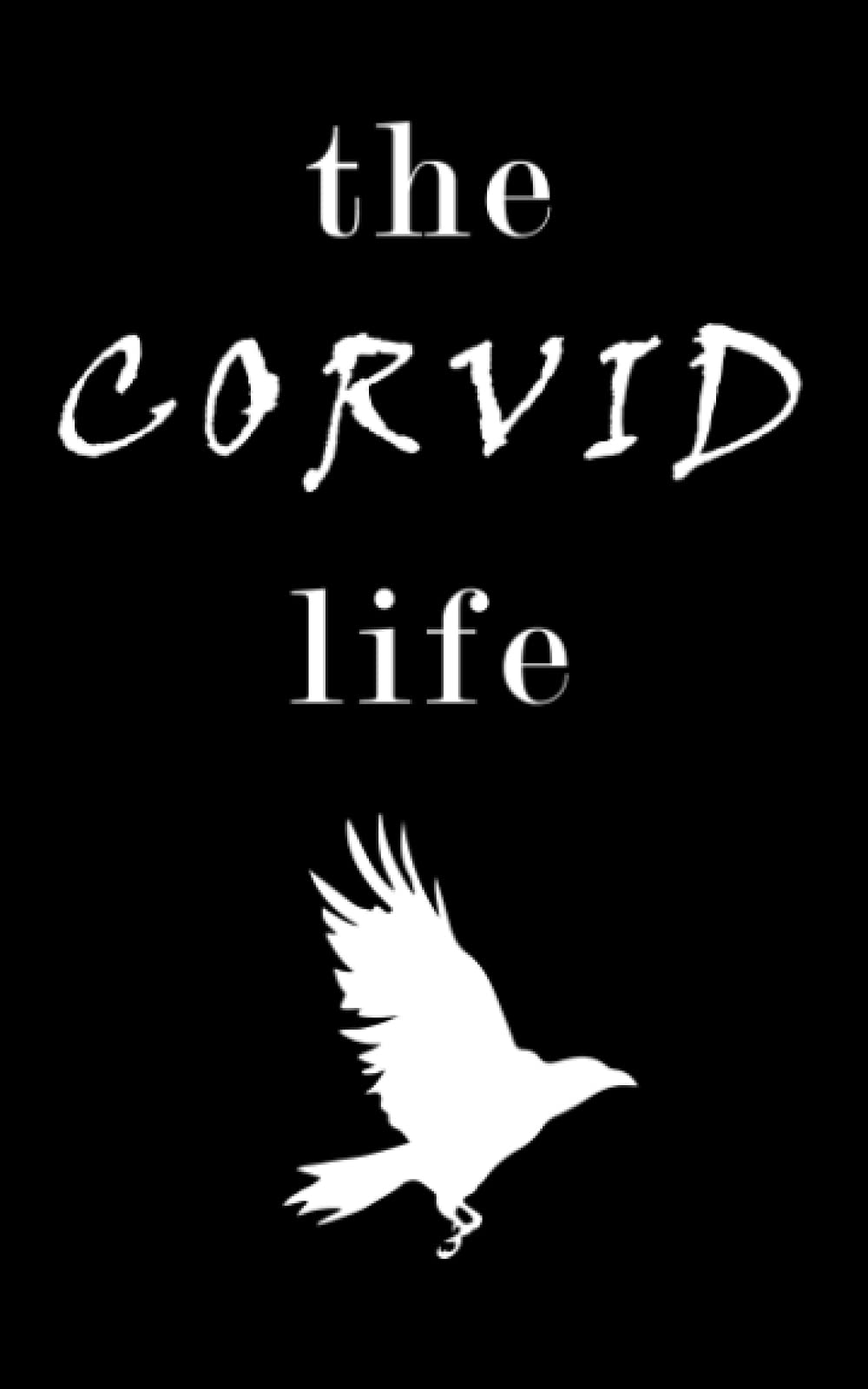 The Corvid Life | Gothic Journal: Gothic Journal, Occult Notebook, Personal Diary, Witchcraft Aesthetic School Book (The Occult Collection)